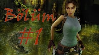 Tomb Raider Anniversary / Türkçe Oynanış / Bölüm 1 / Macera Başlıyor