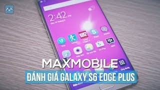 Đánh giá chi tiết Samsung Galaxy S6 Edge Plus - Giá chỉ còn 8 triệu