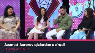 Dugonalar SHOU - Azamat Axrorov qizlardan qo'rqdi