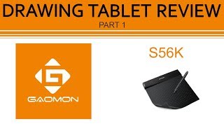 DRAWING TABLET REVIEW// Gaomon S56K  (Part 1)