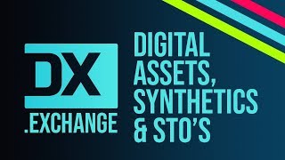 DX Exchange - Digital Assets, Synthetics & STOs