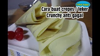 Cara buat crepes / leker crunchy anti gagal