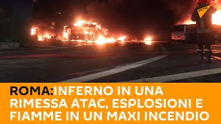#Roma: inferno in una rimessa #Atac, esplosioni e fiamme in un maxi #incendio