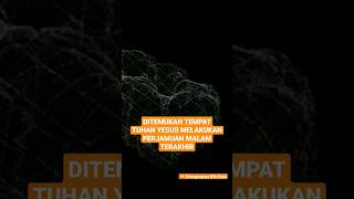 DITEMUKAN TEMPAT DIMANA TUHAN YESUS MELAKUKAN PERJAMUAN TERAKHIR | #faktaalkitab