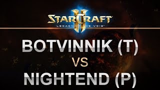 StarCraft 2 - LOTV 2017 - Botvinnik (T) v NightEnD (P) on Ascension to Aiur
