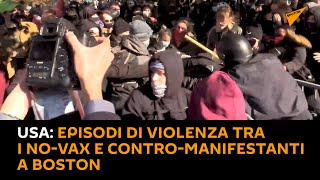 #USA: episodi di violenza tra i no-vax e contro-manifestanti a Boston
