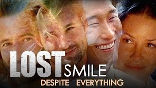 LOST - Smile, despite everything (Cast Tribute)