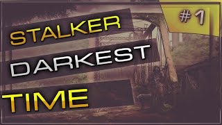 Прохождение S.T.A.L.K.E.R. - Darkest Time - Начинаем