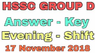 Answer Key Evening Shift HSSC GROUP D Paper 17 Nov. 2018