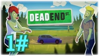 Dead End St. Gameplay Walkthrough 1#