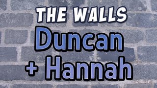The Walls - Duncan and Hannah