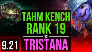 TAHM KENCH vs TRISTANA (TOP) | Rank 1 Tahm Kench, Rank 19, KDA 7/0/11 | TR Challenger | v9.21