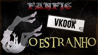 FANFIC "O ESTRANHO" - VKOOK (#trigésimoquintocapítulo) +18