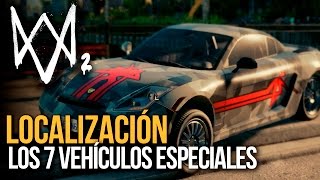 Watch Dogs 2 | Localización de los 7 vehículos ocultos / especiales (coches) | Cómo conseguirlos