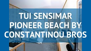 TUI SENSIMAR PIONEER BEACH BY CONSTANTINOU BROS 4* обзор