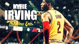 Kyrie Irving - The New Era ᴴᴰ