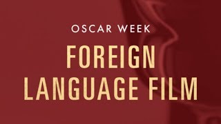 Oscar Week 2018: Foreign Language Film