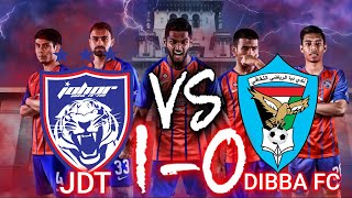 JDT [ 1 ] VS [ 0 ] DIBBA FC : KEPUTUSAN PERLAWANAN JDT 1 - DIBBA FC 0