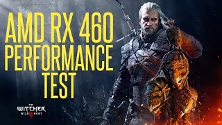 AMD RX 460 - The Witcher 3 Wild Hunt PERFORMANCE TEST - PCStv