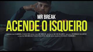 Mr Break - Acende O Isqueiro ( Video Oficial )