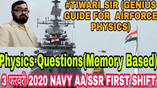 Navy AA/SSR 3 FEBRUARY 2020 FIRST SHIFT Physics paper Analysis/ REVIEW TODAY by TIWARI_SIR