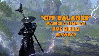 ESO - Off Balance - Magicka Templar PVE Build - (Elsweyr)
