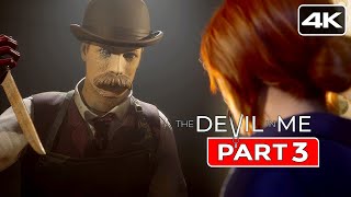 THE DEVIL IN ME Gameplay Walkthrough FULL GAME Part 3 [4K 60FPS] No Commentary