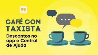 Café com Taxista - Descontos no App e Central de Ajuda