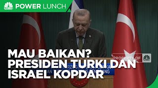 Mau "Baikan", Presiden Turki dan Israel Kopdar
