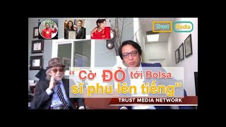 Cờ đỏ tới Bolsa : nói hết "THÂM CUNG BÍ SỬ VIỆT NAM CỘNG HOÀ"  - Nhân sĩ Bolsa Nguyễn Mạnh Cường.