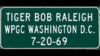 WPGC Washington, D. C. , "Tiger" Bob Raleigh, July 20, 1969