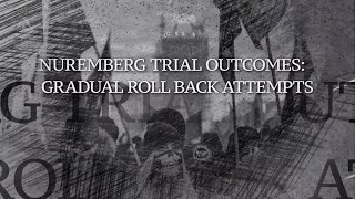 Eternal Patriotic / 13 / «Nuremberg Trial Outcomes: Gradual Rollback Attempts»