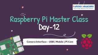 Camera interface with RPi - USB | Mobile Camera | Pi Camera | Day-12 Raspberry Pi Master class