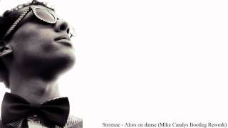 Stromae - Alors On Danse (Mike Candys Bootleg Rework)