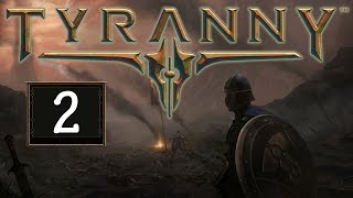 Tyranny прохождение на русском #2 - Новые спутники, продолжаем приключения.