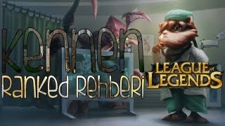 League Of Legends Türkçe - Kennen Mid Ranked Rehberi - Dereceli Oyun