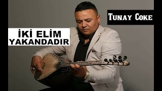Tunay Cöke - İki Elim Yakandadır 2011