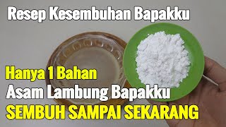 HANYA 1 BAHAN, BAPAKKU TAK PERNAH KAMBUH LAGI SAMPAI SEKARANG