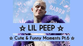 ✩ LIL PEEP ✩ Cute & Funny Moments Pt. 6 ✩