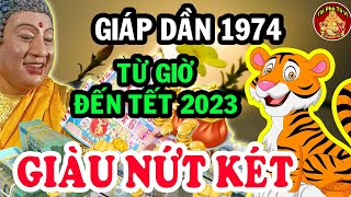 Từ Nay Đến Tết 2023 Âm Giáp Dần 1974 Đón Lộc Trời Ban Cực Giàu Có