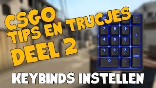 KEYBINDS INSTELLEN - CS:GO TIPS EN TRUCJES #2