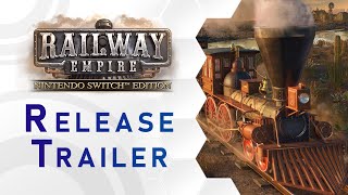 Railway Empire - Nintendo Switch™ Edition Trailer (US) - Out Now