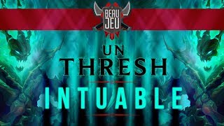 Un Thresh intuable ? | Le Beau Jeu #1 - League of Legends