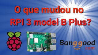 O que mudou no novo Raspberry Pi 3 model B +?!?! Finalmente recebi o meu!!!