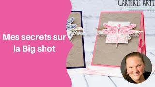 Les secrets de la Big Shot