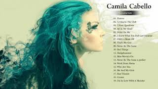 Camila Cabello Greatest Hits Full Cover 2018 - Camila Cabello Best Songs Collection 2018