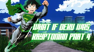 What if Deku was Kryptonian Part 4