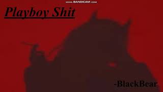 Playboy Shit- Blackbear