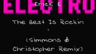 Erick E : The Beat Is Rockin (Simmons & Christopher Remix)