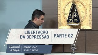 Libertação da depressão - Madrugada de Bênçãos - 27/06/2019 - P2